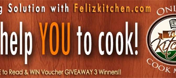 Cooking Solution with Felizkitchen.com (GIVEAWAY)